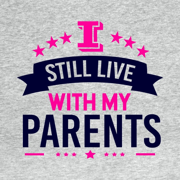 I Still Live With My Parents by chatchimp